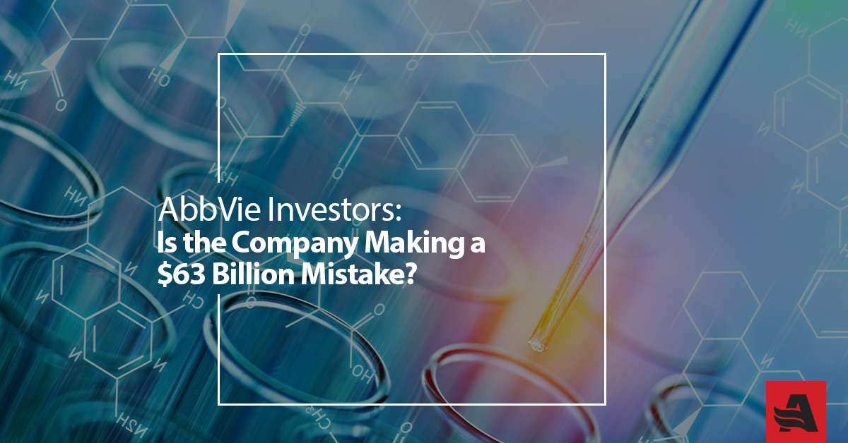 AbbVie Investors: Is the Company Making a $63 Billion Mistake?