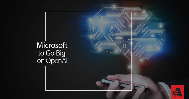 Microsoft to Go Big on OpenAI