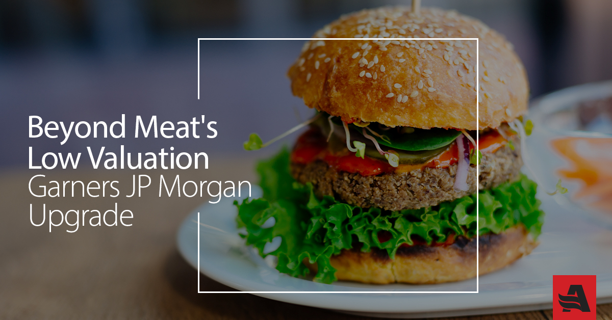 Beyond Meat’s Low Valuation Garners JP Morgan Upgrade