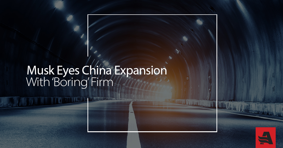 Musk Eyes China Expansion With ‘Boring’ Firm