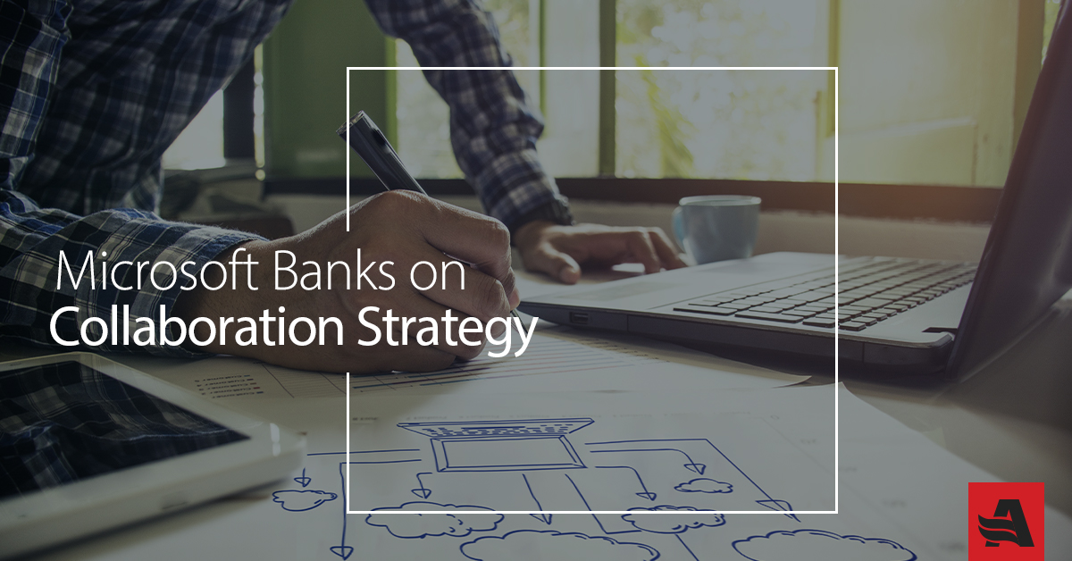 Microsoft Banks on Collaboration Strategy
